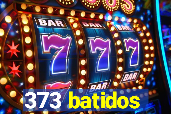 373 batidos